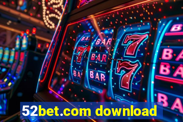 52bet.com download